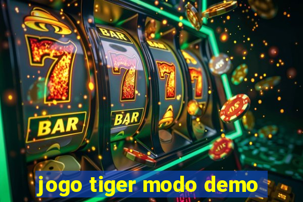 jogo tiger modo demo