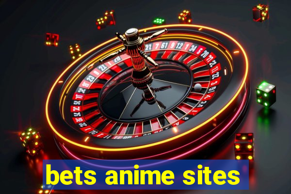 bets anime sites