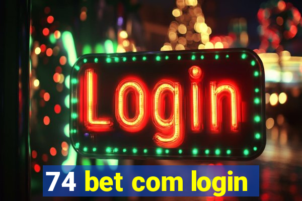 74 bet com login