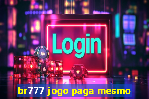 br777 jogo paga mesmo