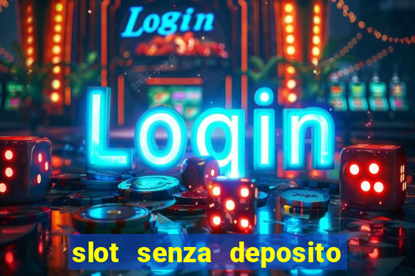 slot senza deposito con bonus