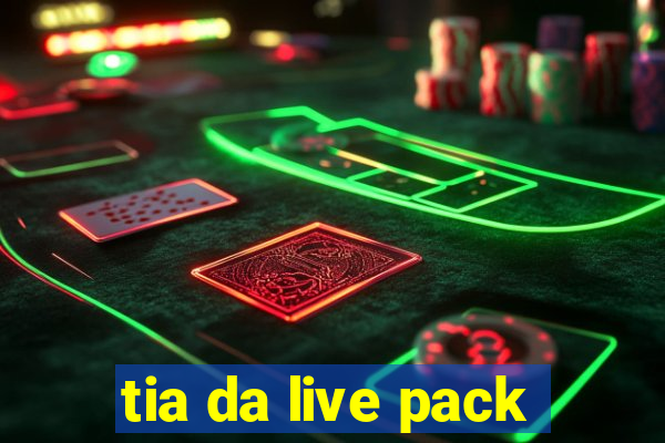 tia da live pack