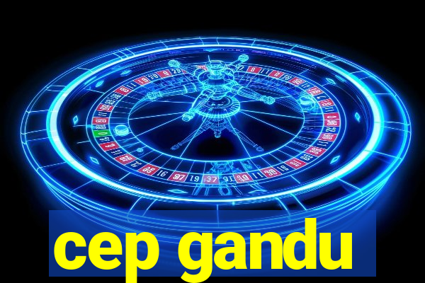 cep gandu