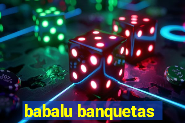 babalu banquetas