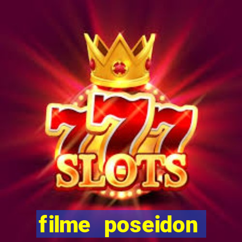 filme poseidon completo dublado