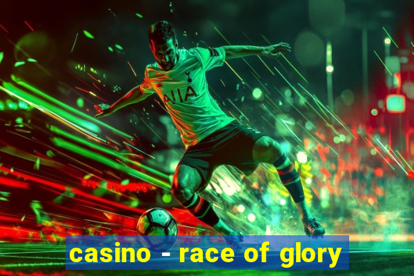 casino - race of glory