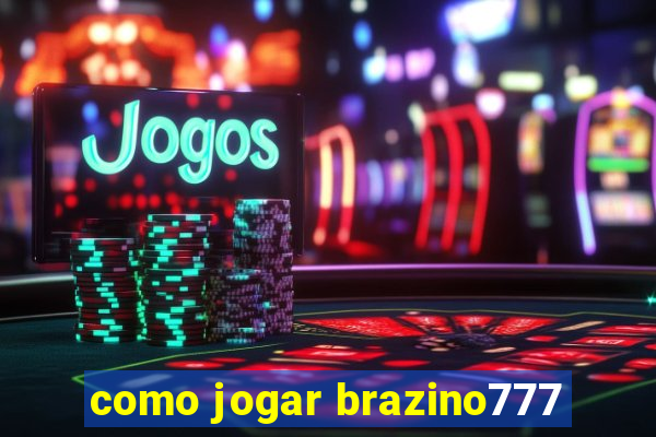 como jogar brazino777