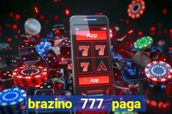 brazino 777 paga de verdade