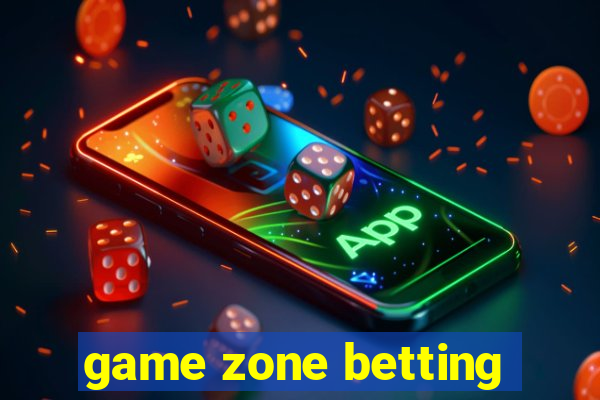 game zone betting