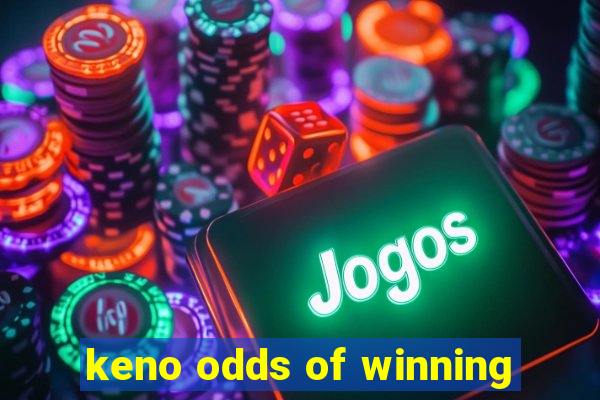 keno odds of winning