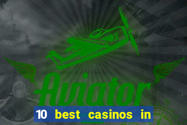 10 best casinos in the world