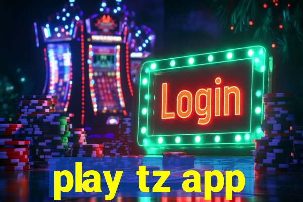 play tz app