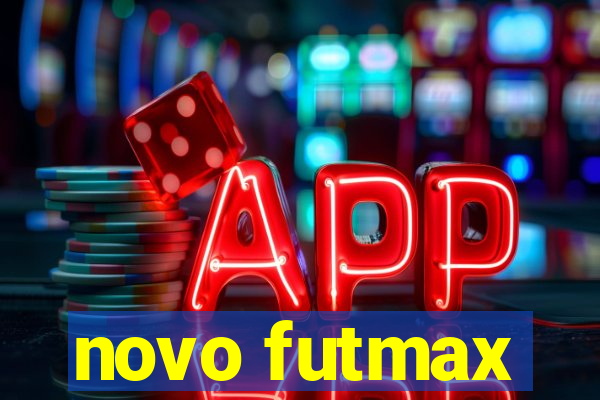 novo futmax