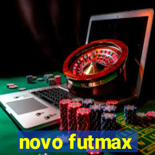 novo futmax