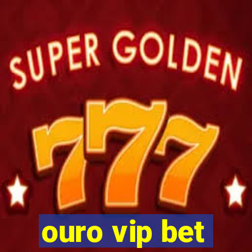 ouro vip bet