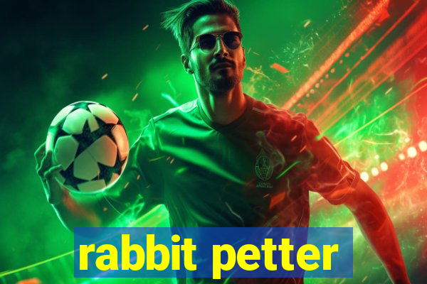 rabbit petter