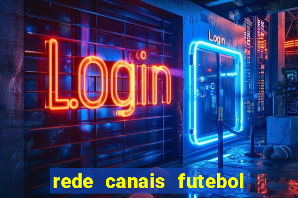 rede canais futebol ao vivo