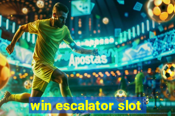 win escalator slot