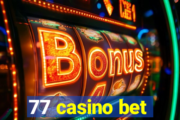 77 casino bet