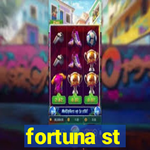 fortuna st