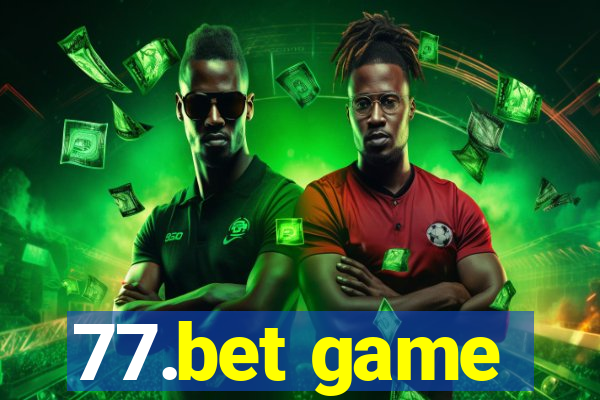 77.bet game