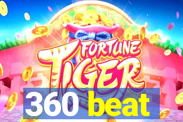 360 beat