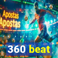 360 beat