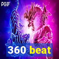 360 beat