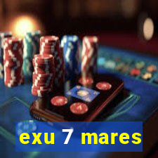 exu 7 mares