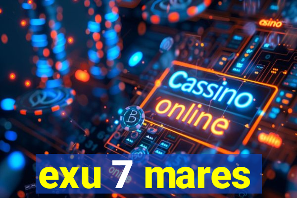 exu 7 mares