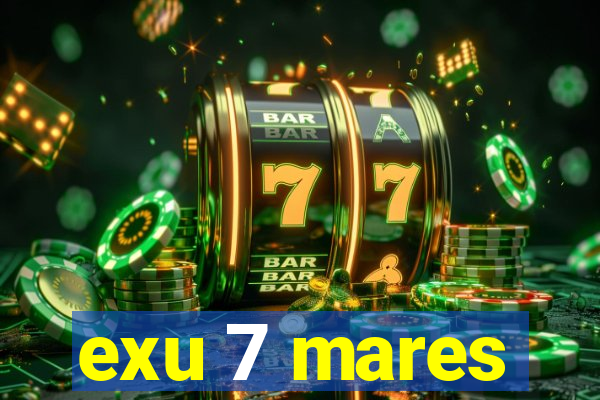 exu 7 mares