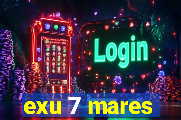 exu 7 mares