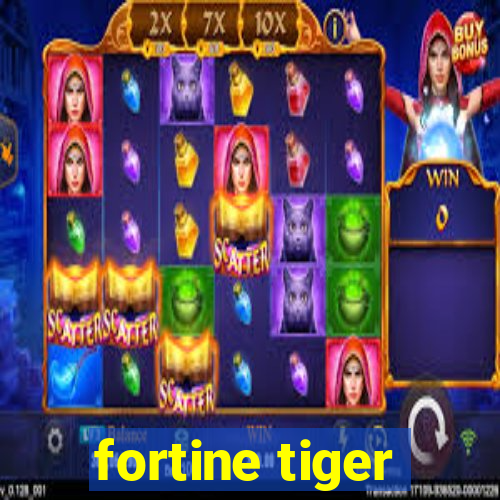 fortine tiger