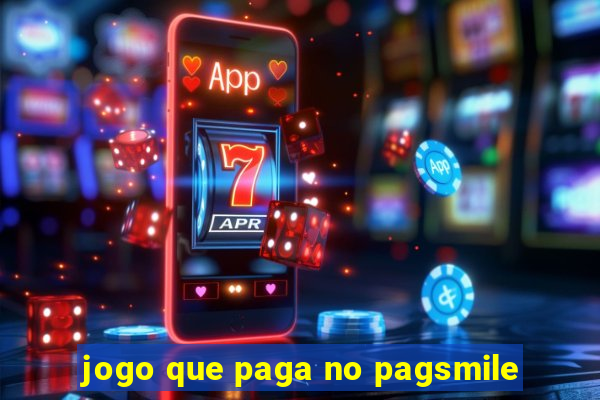 jogo que paga no pagsmile