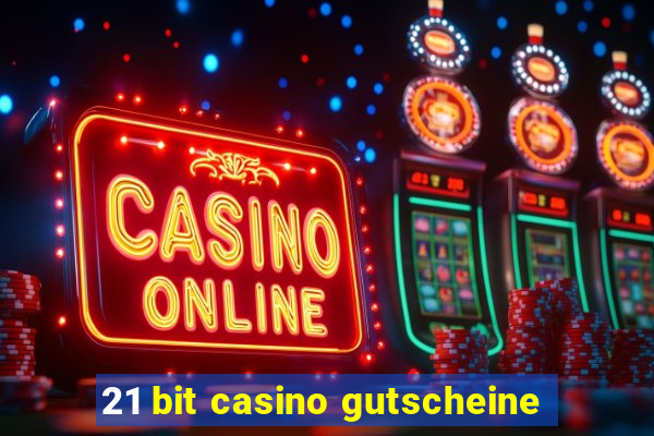 21 bit casino gutscheine