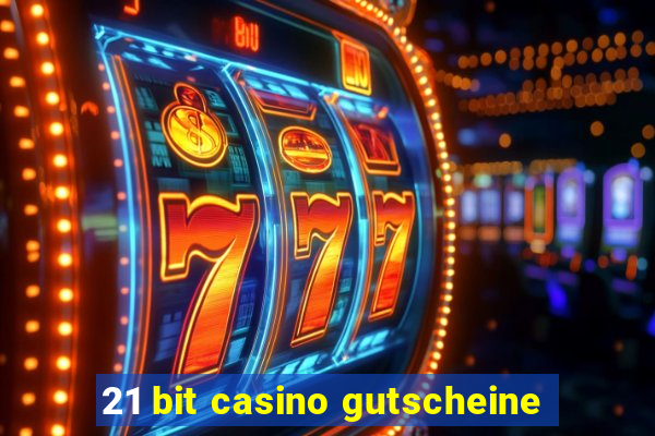 21 bit casino gutscheine