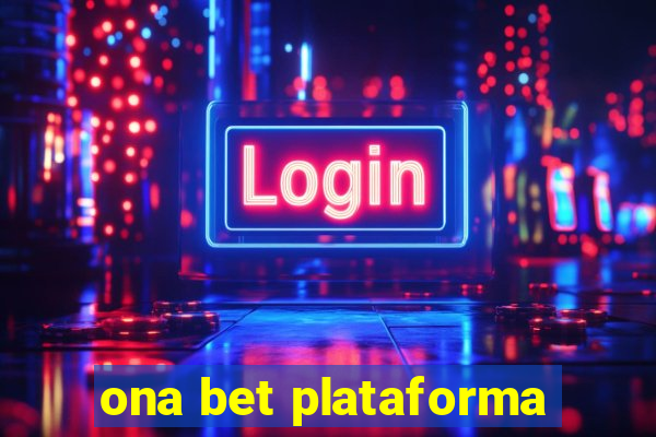 ona bet plataforma