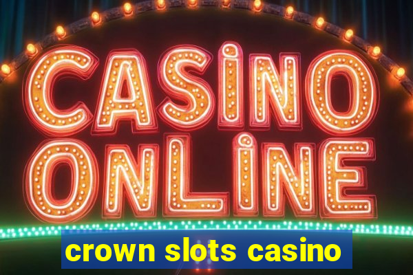 crown slots casino