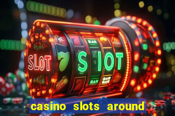 casino slots around the world