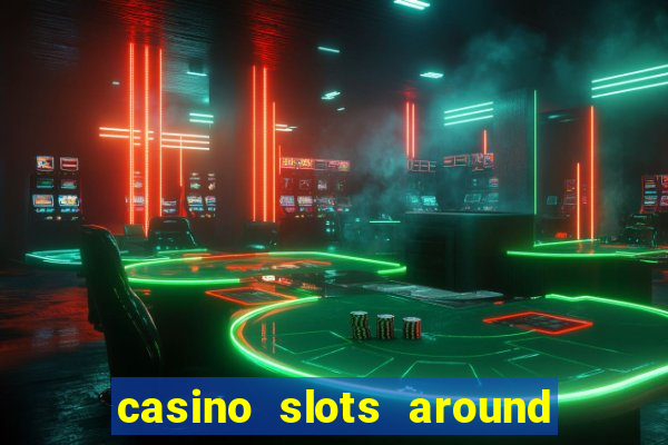 casino slots around the world