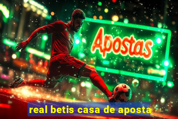 real betis casa de aposta