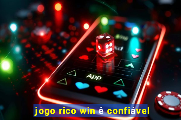 jogo rico win é confiável