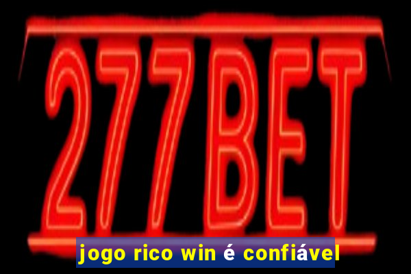 jogo rico win é confiável