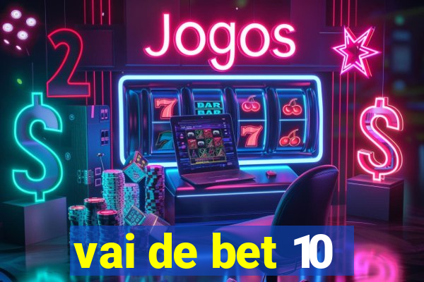 vai de bet 10