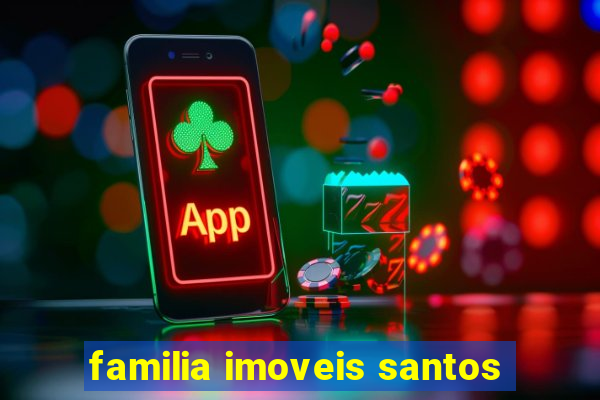 familia imoveis santos