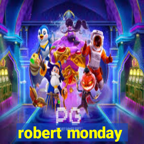 robert monday