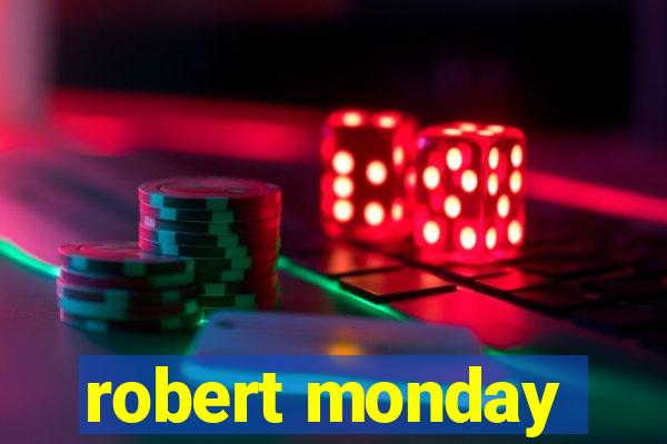 robert monday