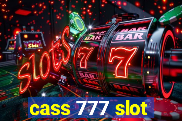 cass 777 slot