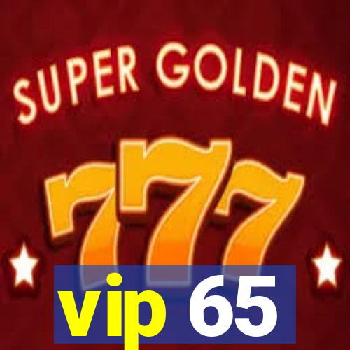 vip 65