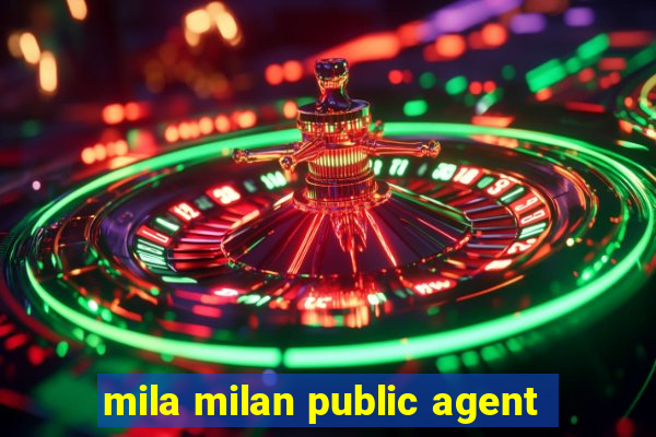 mila milan public agent